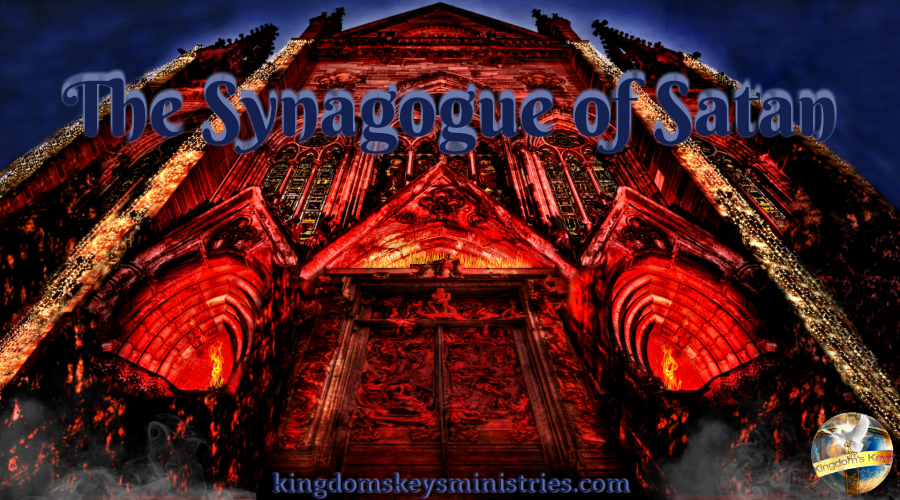 The Counterfeit Church – Part V – The Synagogue of Satan