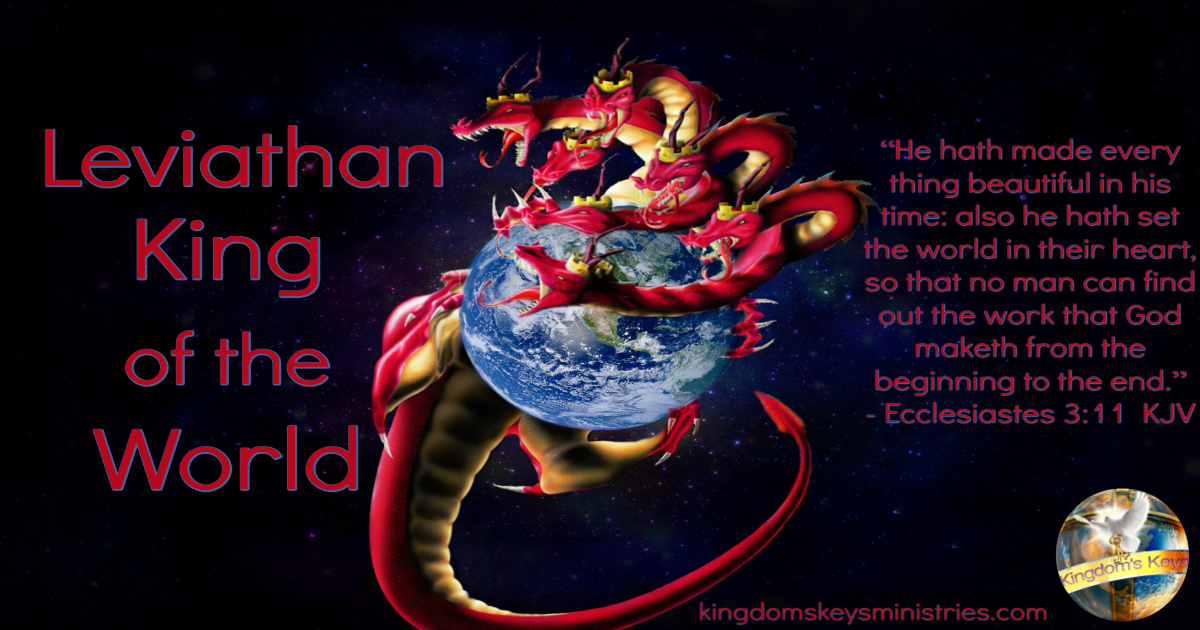 Counterfeit Christianity – Part II – Leviathan: The King of the World
